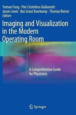 Imaging and Visualization in The Modern Operating Room - 9781493923250