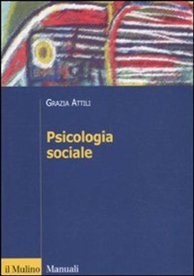 Grazia Attili Bücher - Sozialpsychologie. Zwischen angeborenen Grundlagen und Einfluss anderer