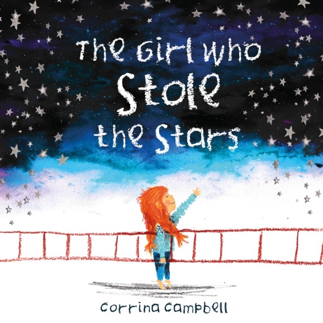 The Girl Who Stole The Stars by Corrina Campbell (Paperback Book)