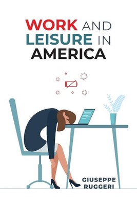 Work and Leisure in America by Giuseppe Ruggeri Paperback Book