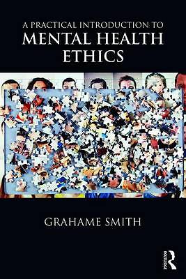 A Practical Introduction to Mental Health Ethics by 