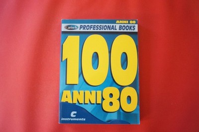 Professional Books: 100 Anni 80 .Songbook Notenbuch .C-Instruments