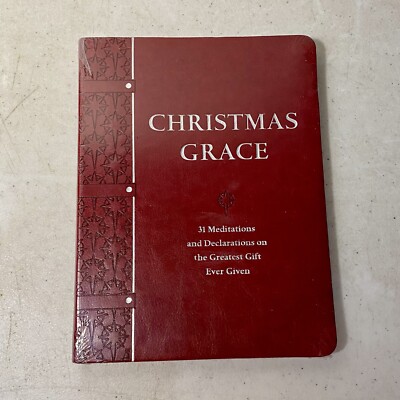 Christmas Grace: 31 Meditations and Declarations on the Greatest Gift Ever Given