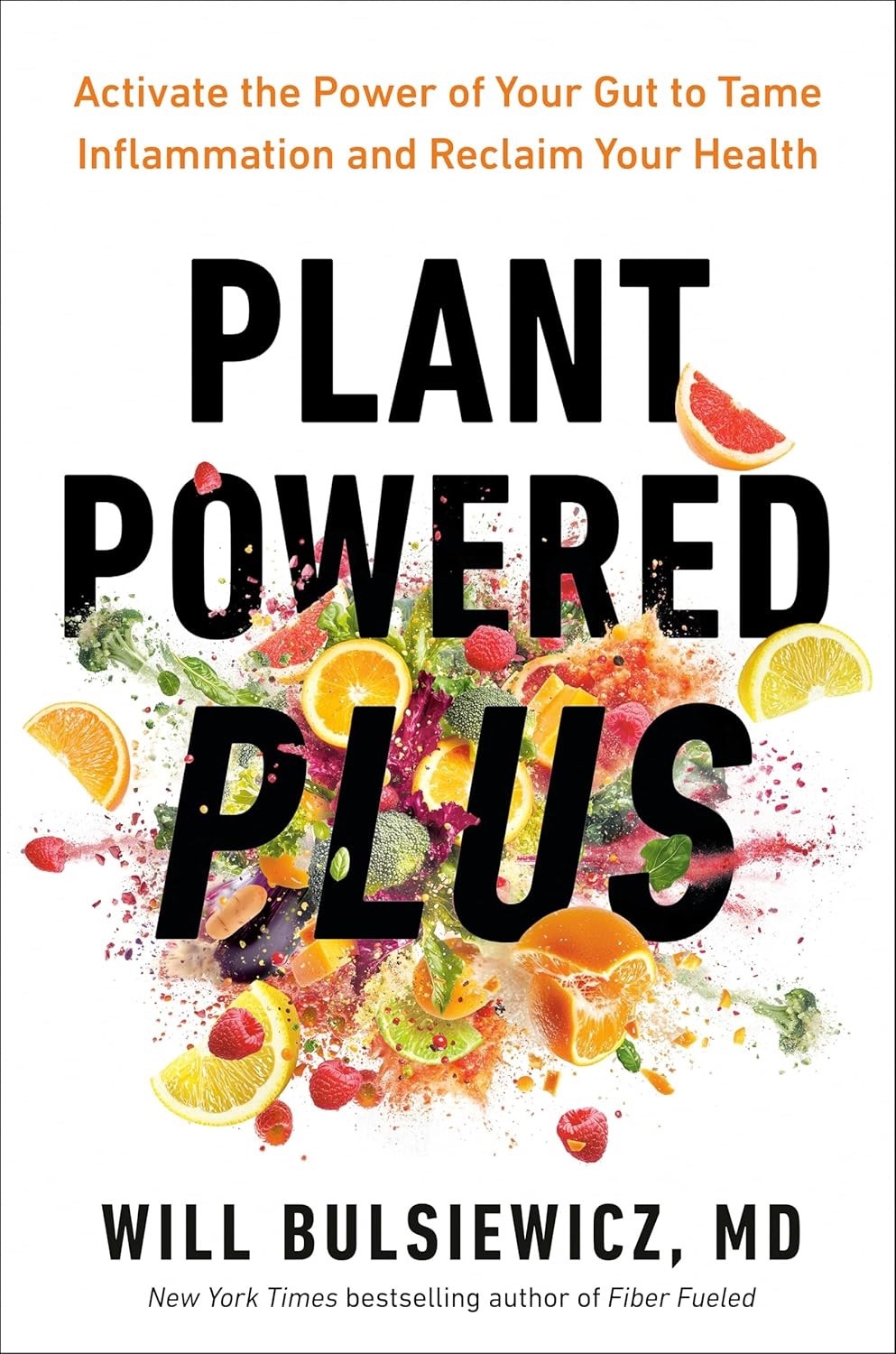 Plant Powered Plus : Activate the Power of Your Gut to Tame Inflammation and...