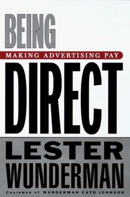 Being Direct: Making Advertising - Hardcover, by Wunderman Lester - Very Good b