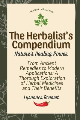 Lysander Bennett The Herbalist's Compendium (Paperback) (UK IMPORT)