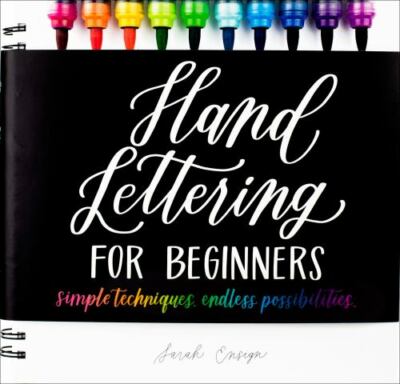 Hand Lettering for Beginners: Simple Techniques. Endless Possibilities. (Hardbac