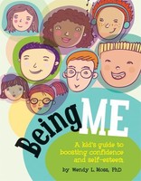 Being Me: A Kid`s Guide To Boosting Confidence And Self-esteem By Wendy L., Ph.d on sale Being Me: A Kid`s Guide To Boosting Confidence And Self-esteem By Wendy L., Ph.d on sale