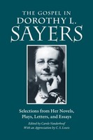 The Gospel In Dorothy L. Sayers Dorothy L Sayers