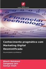 Conhecimento pragmtico com Marketing Digital Desmistificado by Bharti Malukani P