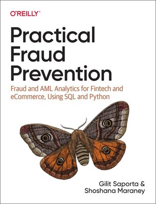 Practical Fraud Prevention: Fraud and AML Analytics for Fintech and eCommerc...