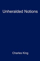 Unheralded Notions Charles King Taschenbuch Kartoniert / Broschiert Englisch