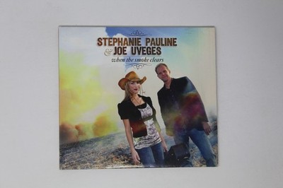Stephanie Pauline Joe Uveges When the Smoke Clears CD Album