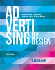 Advertising by Design: Generating and Designing Creative Ideas Across Media ...