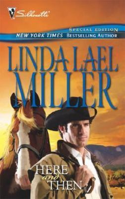 Here And Then (Bestselling Author Collection) by Linda Lael Miller