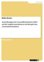 Auswirkungen Der Gesundheitsreform 2004 Auf Die Angebotsstrukturen Am Beispiel D
