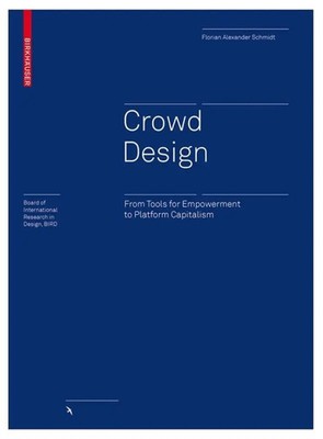 Crowd Design | From Tools for Empowerment to Platform Capitalism | Schmidt