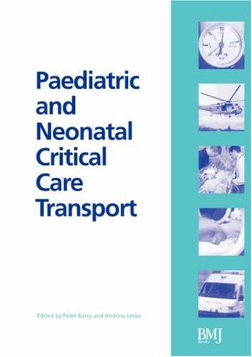 Paediatric and Neonatal Critical Care Transport, Barry, Leslie 9780727917706^+