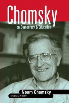 Chomsky on Democracy & Education by Noam Chomsky: Used
