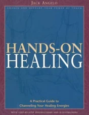Hands-On Healing: A Practical Guide to Channeling Your Healing Energies