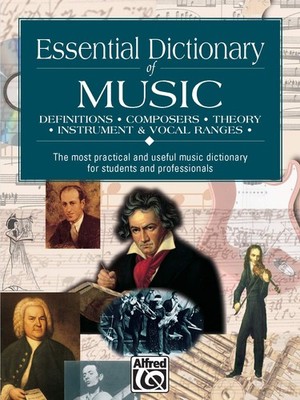 Essential Dictionary of Music: The Most Practical and Useful Music Dictionar...