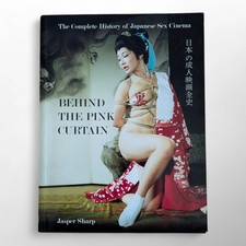 Behind the Pink Curtain: The Complete History of Japanese Sex Cinema