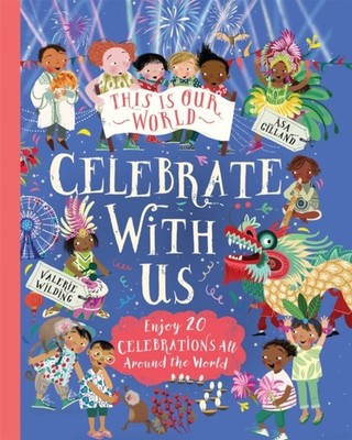 This Is Our World: Celebrate With Us! by Valerie Wilding (Hardback Book)