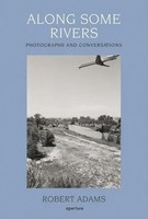 Robert Adams: Along Some Rivers | Photographs And Conversations | Robert Adams