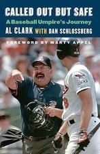 Called Out but Safe: A Baseball Umpire's Journey, Schlossberg, Dan,Clark, Al, Ve