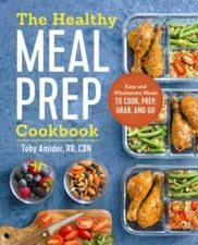 The Healthy Meal Prep Cookbook: Easy and Wholesome Meals to Cook, Pr - VERY GOOD