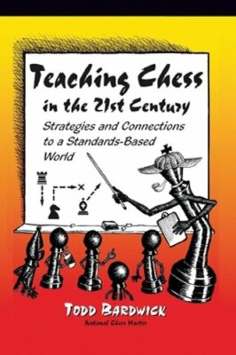 Teaching Chess in the 21st Century: Strategies and Connections to a Standards