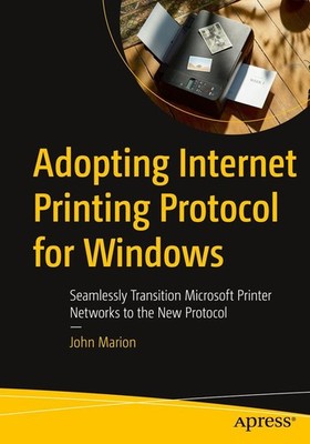 Adopting Internet Printing Protocol for Windows | John Marion | englisch
