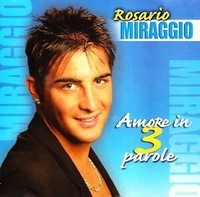 Rosario Miraggio - Amore IN TRE Parole Napoletano CD 2011