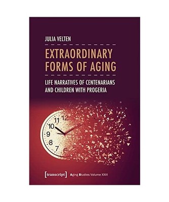 Extraordinary Forms of Aging: Life Narratives of Centenarians and Children with 
