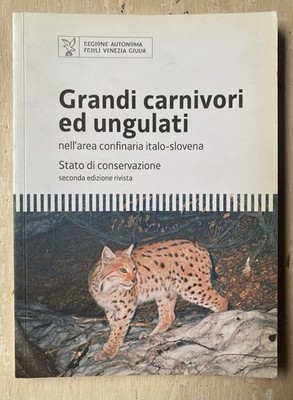 GROSSE FLEISCHFRESSER UND HUFTIERE in der italienisch-slowenischen Grenzluft 2010- 2. Aufl.