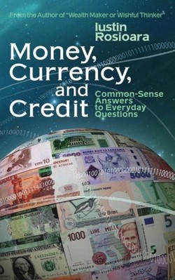 COMMON-SENSE ANSWERS TO EVERYDAY QUESTIONS: MONEY, By Iustin Rosioara BRAND NEW