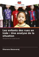 Sharana Basavaraj | Les Enfants Des Rues En Inde : Une Analyse De La Situation