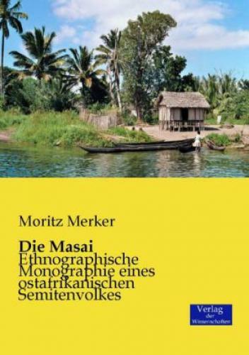 Thumbnail - Die Masai Ethnographische Monographie Eines Ostafrikanischen