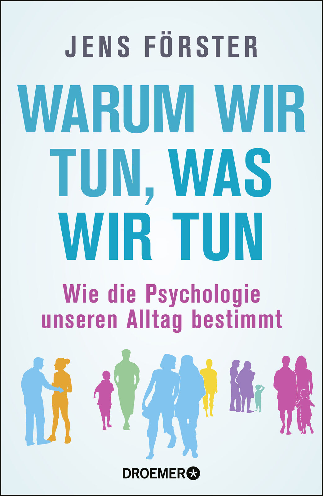 Thumbnail - Jens Förster / Warum Wir Tun, Was Wir Tun