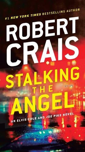 Robert Crais Stalking the Angel (Tascabile) Elvis Cole and Joe Pike Novel