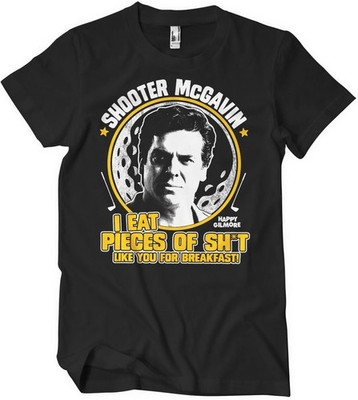 Happy Gilmore T-Shirt I Eat Pieces Of Sh'T Like You For Breakfast T-Shirt UV-1-H