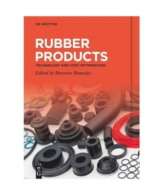 Rubber Products: Technology and Cost Optimization: Technology and Cost Optimizat