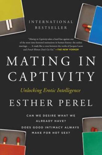 Mating in Captivity: Unlocking Erotic Intelligence - Paperback - GOOD