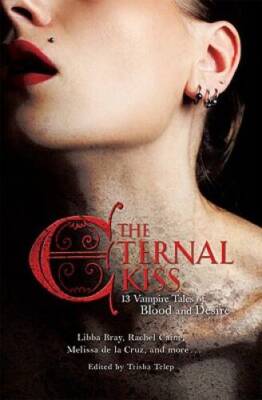 The Eternal Kiss: 13 Vampire Tales of Blood and Desire - Paperback - GOOD
