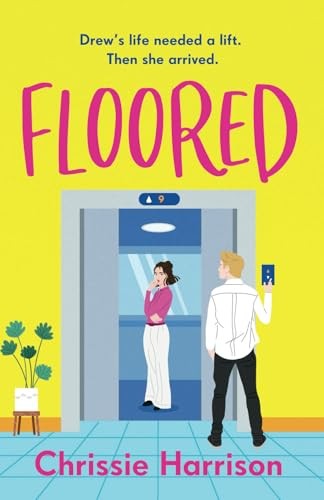 Floored : The Charming And Hilarious Romantic Comedy Guaranteed To Give You A Lift Chrissie Harrison - Image 4