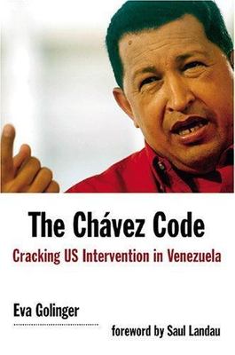 The Chavez Code: Cracking US Interventio- 9781566566476, Eva Golinger, paperback