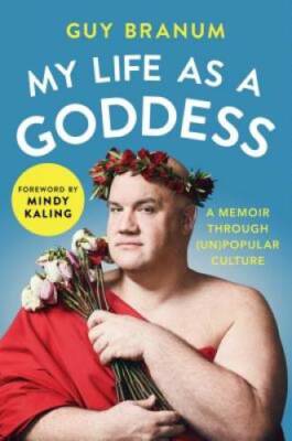 My Life as a Goddess: A Memoir through (Un)Popular Culture - Hardcover - GOOD