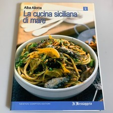 La cucina siciliana di mare. Alba Allotta. Newton Compton