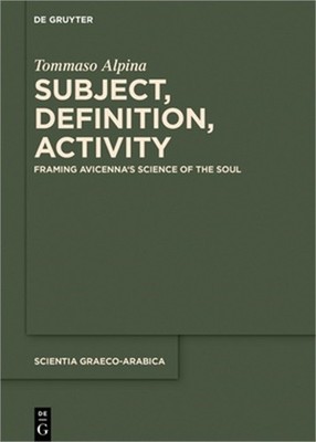 Subject, Definition, Activity: Framing Avicenna's Science of the Soul (Paperback