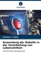 Anwendung Der Robotik In Der Verarbeitung Von Lebensmitteln Archana Y. Kalal